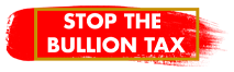 Stop The Bullion Tax
